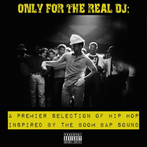 Only for the Real DJ - A Premier Selection of Hip Hop Inspired By the Boom Bap S.jpg