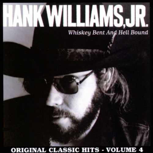 Whiskey Bent and Hell Bound - Original Classic Hits, Vol. 4.jpg