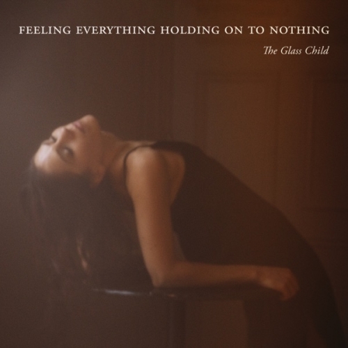 Feeling Everything, Holding on to Nothing.jpg