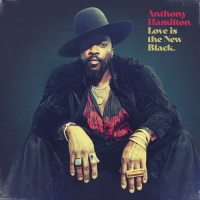 Anthony Hamilton  Love Is The New Black