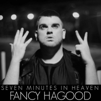 Fancy Hagood - Seven Minutes In Heaven - Single