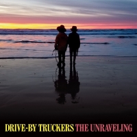 Drive-By Truckers - The Unraveling