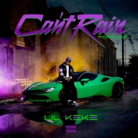 Lil' Keke - Can't Rain Forever