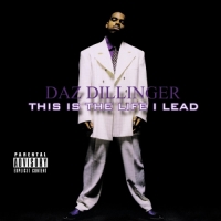 Daz Dillinger - This Is the Life I Lead (Remastered)