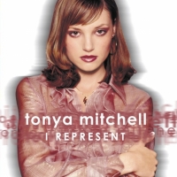 Tonya Mitchell - I Represent