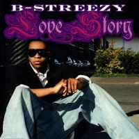 B-streezy - Love Story