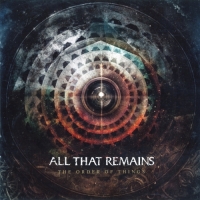 All That Remains - The Order of Things