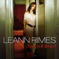 LeAnn Rimes - Twisted Angel