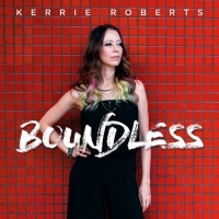 Kerrie Roberts - Boundless