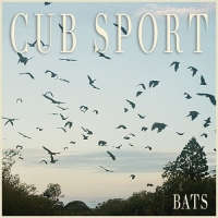 Cub Sport - BATS