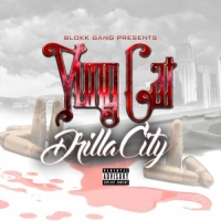 Yung Cat - Blokk Gang Presents Drilla City