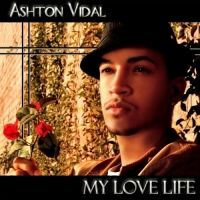 Ashton Vidal - My Love Life