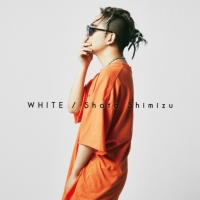 （洗版）清水 翔太 - WHITE