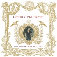 Coury Palermo - the Broken Way We Love (Bonus Edition)