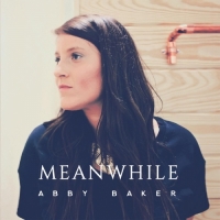 Abby Baker - Meanwhile - EP