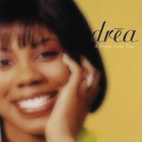 Drea - A Dream Come True