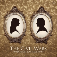 The Civil Wars - Poison & Wine - EP