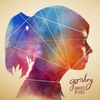 Gossling - Harvest of Gold (Deluxe Tour Edition)