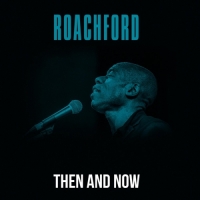 Roachford - Then and Now