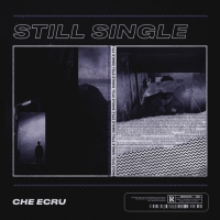 Che Ecru - Still Single