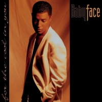 Babyface - For the Cool In You