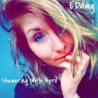 Edawg - Showering with April