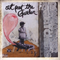 Fair Weather Watchers - Out Past the Garden