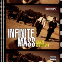 Infinite Mass - Alwayz Somethang (Explicit)