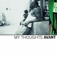 Avant - My Thoughts