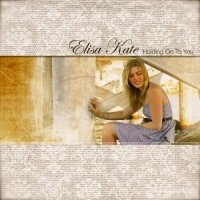 Elisa Kate - Holding On To You