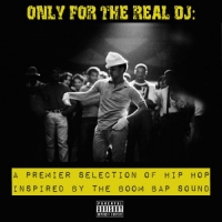 Various Artists - Only for the Real DJ - A Premier Selection of Hip Hop Inspi...