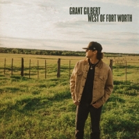 Grant Gilbert - West of Fort Worth