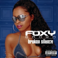 Foxy Brown - Broken Silence