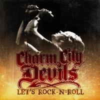 Charm City Devils - Let's Rock - N - Roll