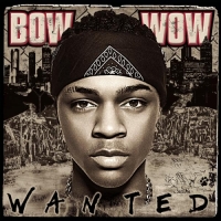 Bow Wow - Wanted