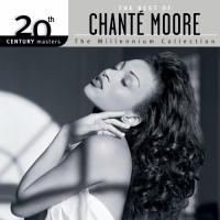 Chanté Moore - 20th Century Masters - The Millennium Collection