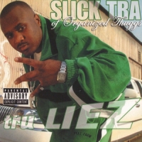 Slick Tra - Tru Liez