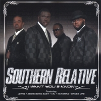 Southern Relative - I Want U 2 Know