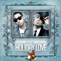 Chrishan & Kyle Christopher - Holiday Love