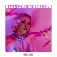 Greta Stanley - Real Love in Real Life