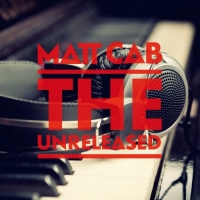 Matt Cab - The Unreleased