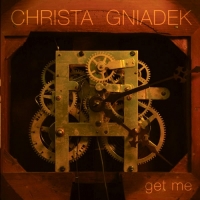 Christa Gniadek - Get Me