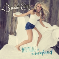 Brooke Eden - Welcome to the Weekend - EP