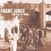 Brent Jones & The TP Mobb - Brent Jones and the T.P. Mobb