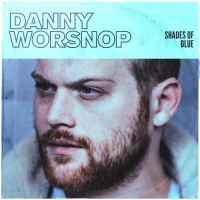 Danny Worsnop - Shades of Blue