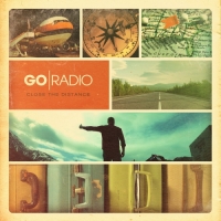 Go Radio - Close the Distance (Deluxe Edition)