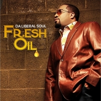 Da Liberal Soul - Fresh Oil