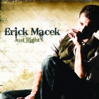 Erick Macek - Just Right