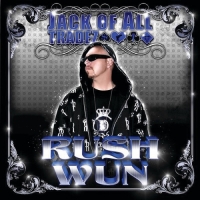 Rush Wun - Jack Of All Tradez