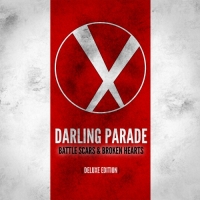 Darling Parade - Battle Scars & Broken Hearts (Deluxe Edition)